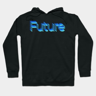 Future †††† Typographic Statement Graphic Design Hoodie